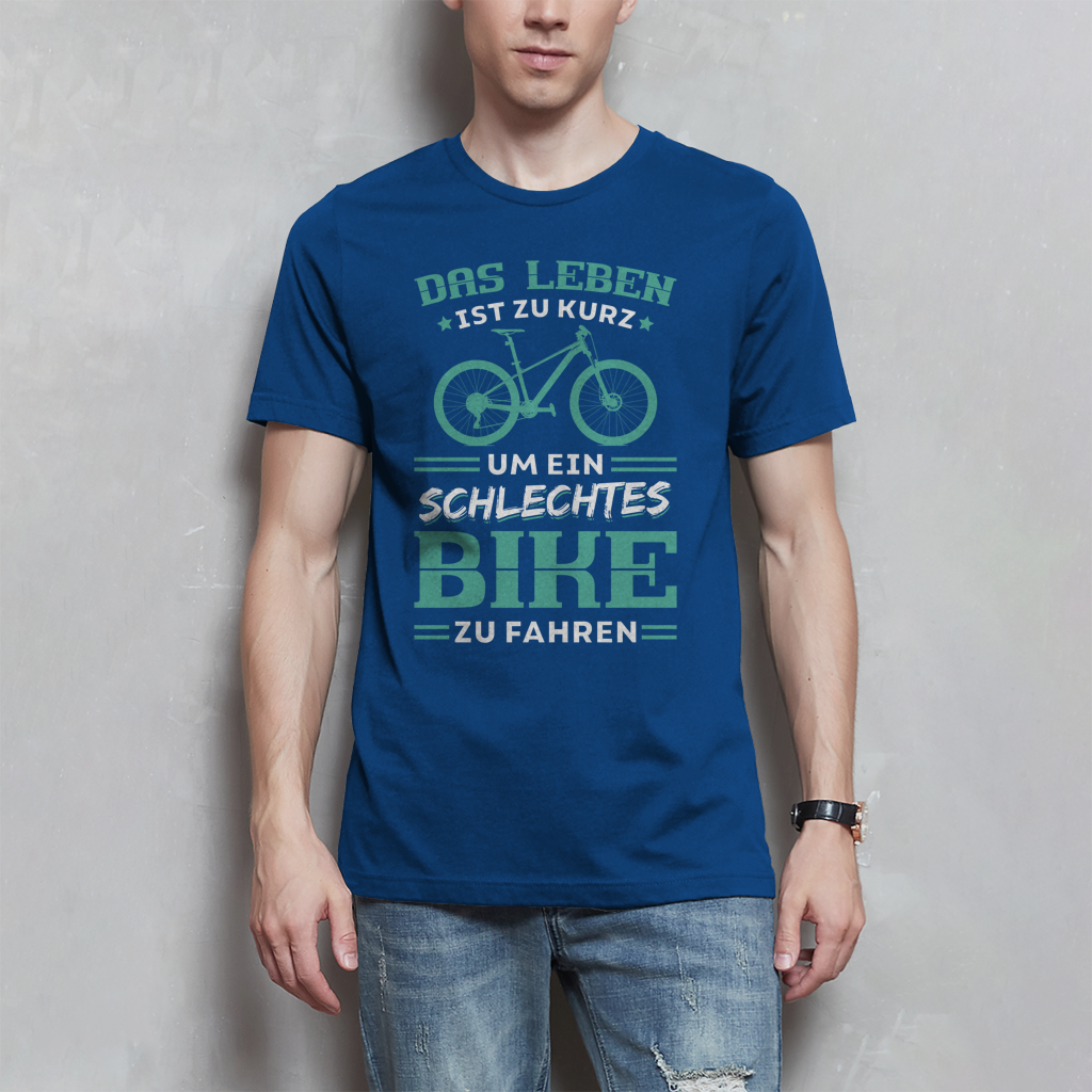 Das Leben ist zu kurz um ein schlechtes Bike zu fahren