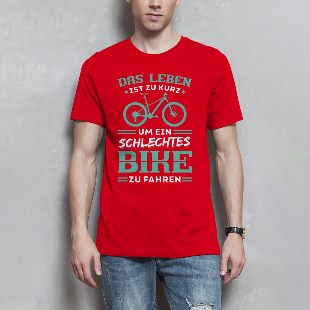 Das Leben ist zu kurz um ein schlechtes Bike zu fahren