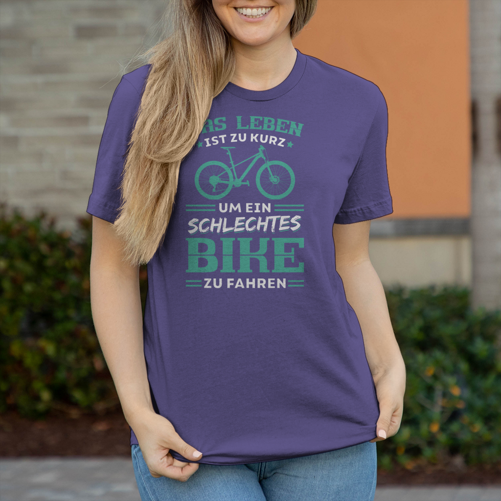 Das Leben ist zu kurz um ein schlechtes Bike zu fahren Frauen Shirt