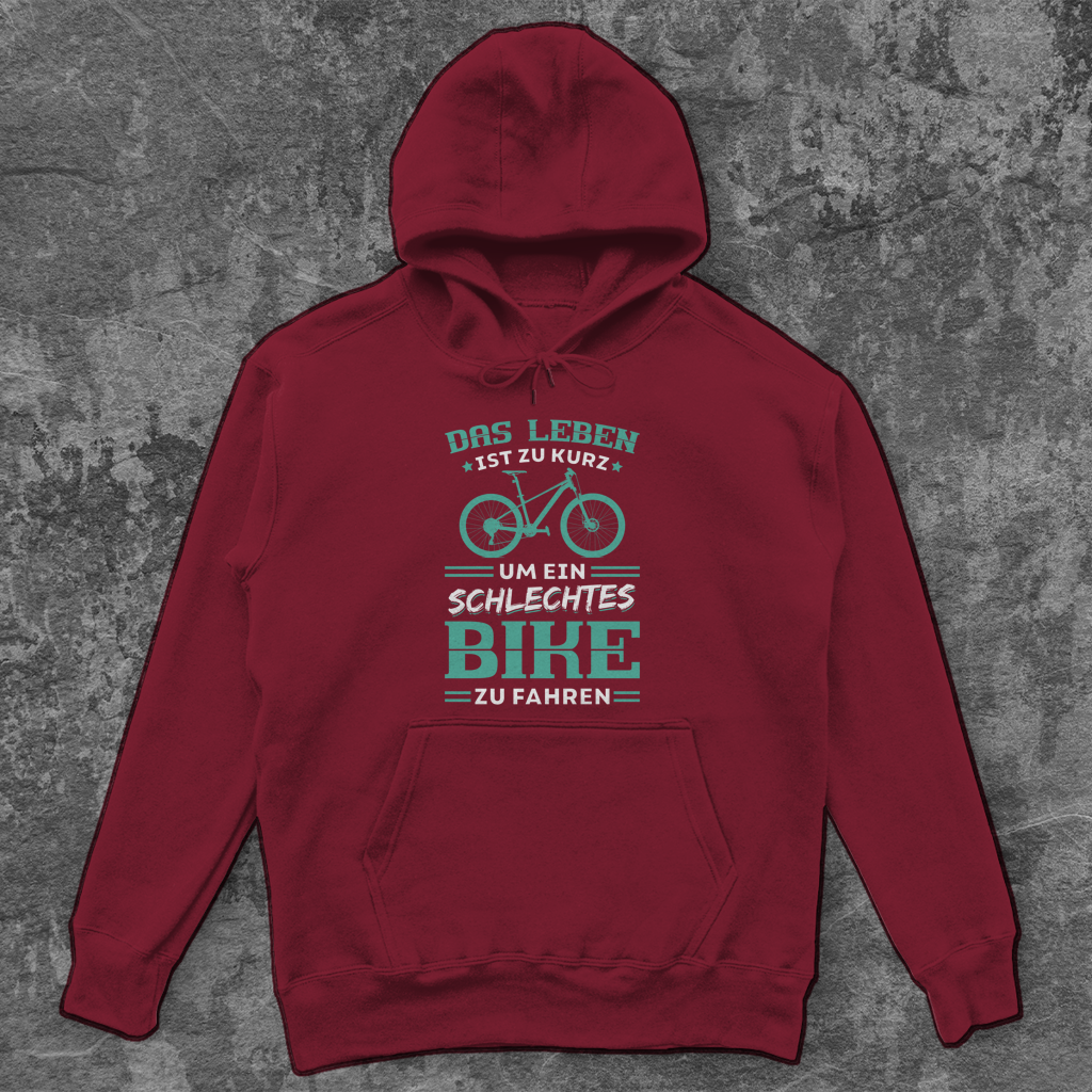 Das Leben ist zu kurz um ein schlechtes Bike zu fahren Unisex Hoodie