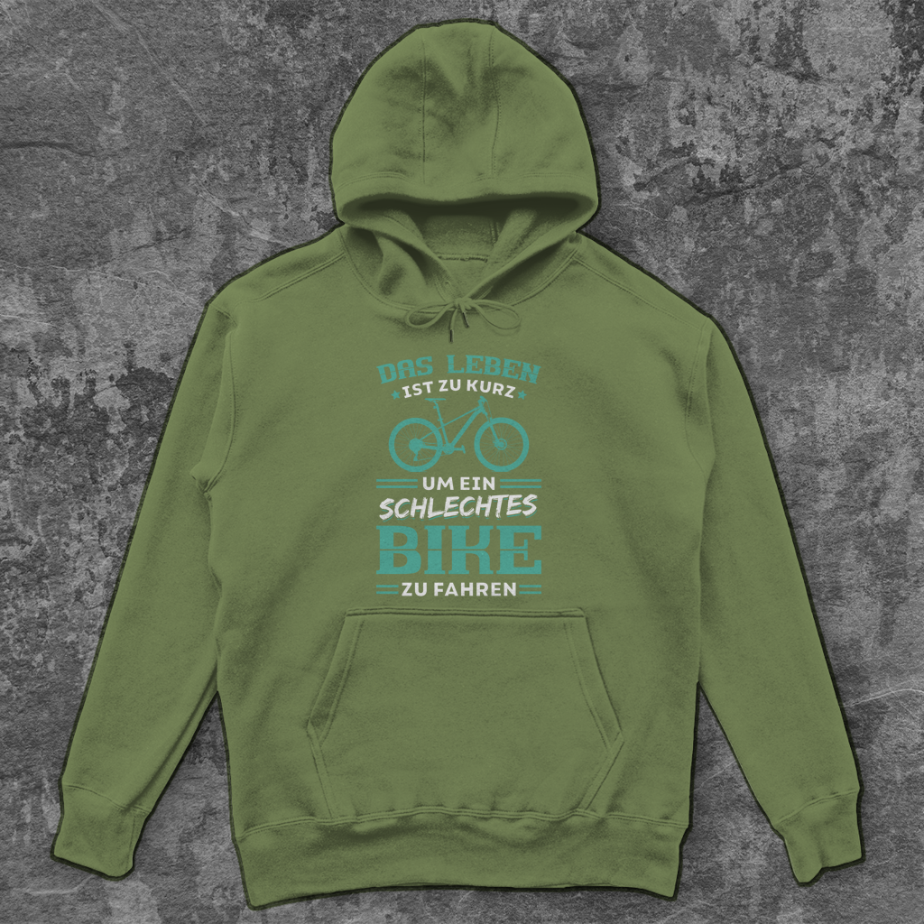 Das Leben ist zu kurz um ein schlechtes Bike zu fahren Unisex Hoodie