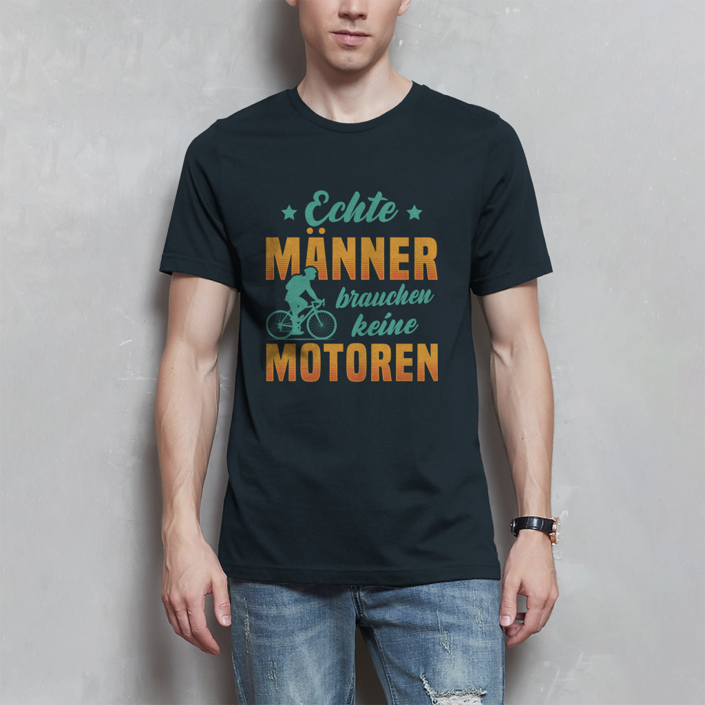Echte Männer brauchen keine Motoren / Fahrrad Spruch