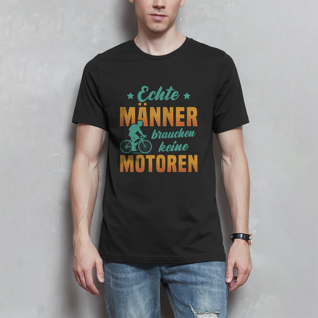 Echte Männer brauchen keine Motoren / Fahrrad Spruch