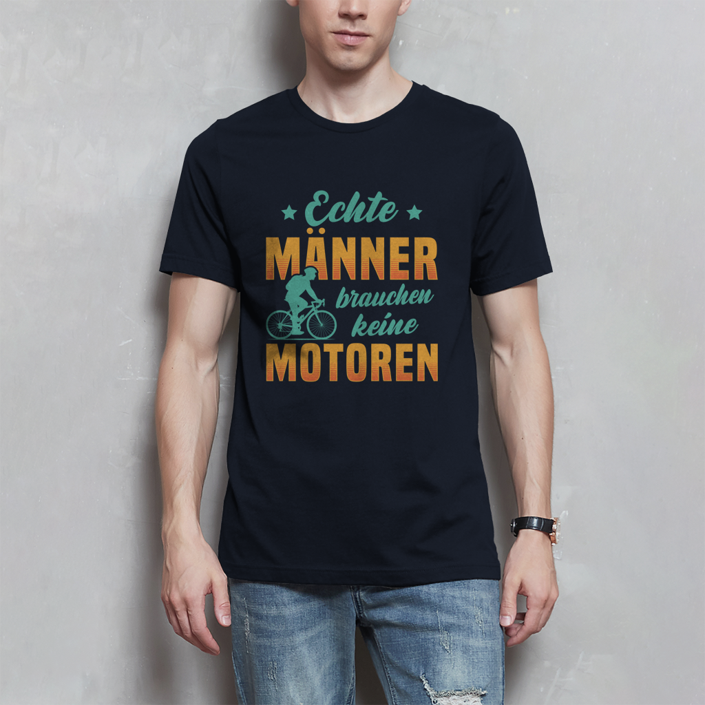 Echte Männer brauchen keine Motoren / Fahrrad Spruch