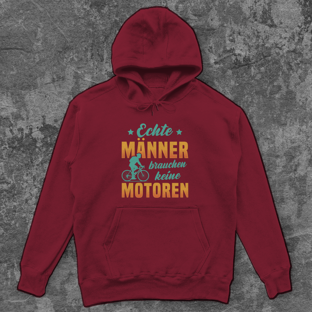 Echte Männer brauchen keine Motoren / Fahrrad Spruch Unisex Hoodie