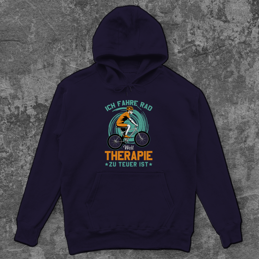 Ich fahre Rad weil Therapie zu teuer ist / Lustiger Spruch - Unisex Hoodie