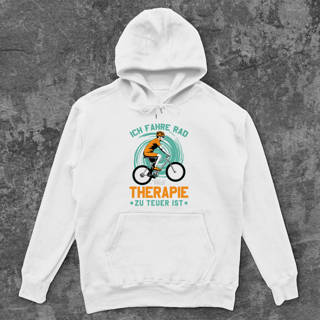 Ich fahre Rad weil Therapie zu teuer ist / Lustiger Spruch - Unisex Hoodie